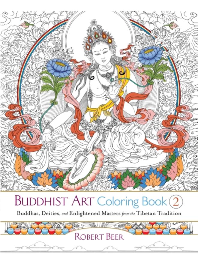 Buddhist Art Coloring Book 2 : Buddhas, Deities, and Enlightened Masters from the Tibetan Tradition 