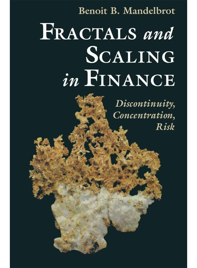 Fractals and Scaling in Finance: Discontinuity, Concentration, Risk. Selecta Volume E