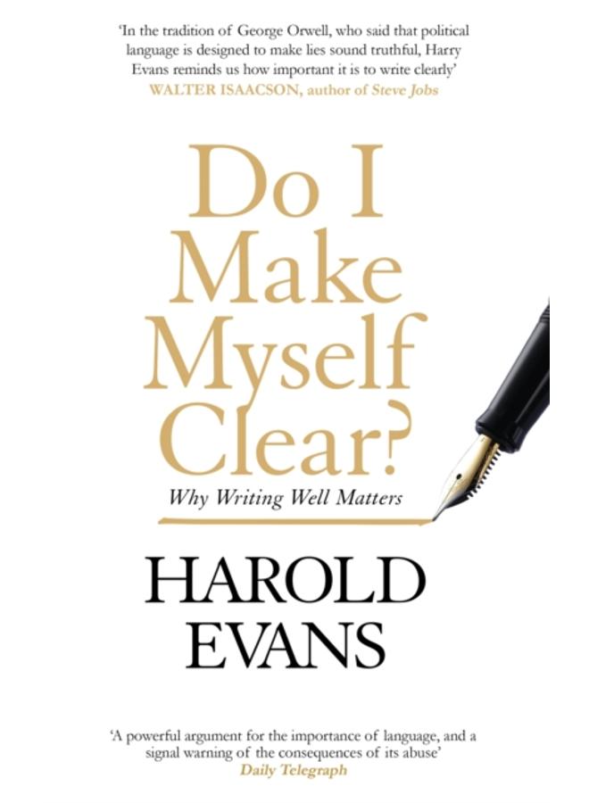 Do I Make Myself Clear? : Why Writing Well Matters 