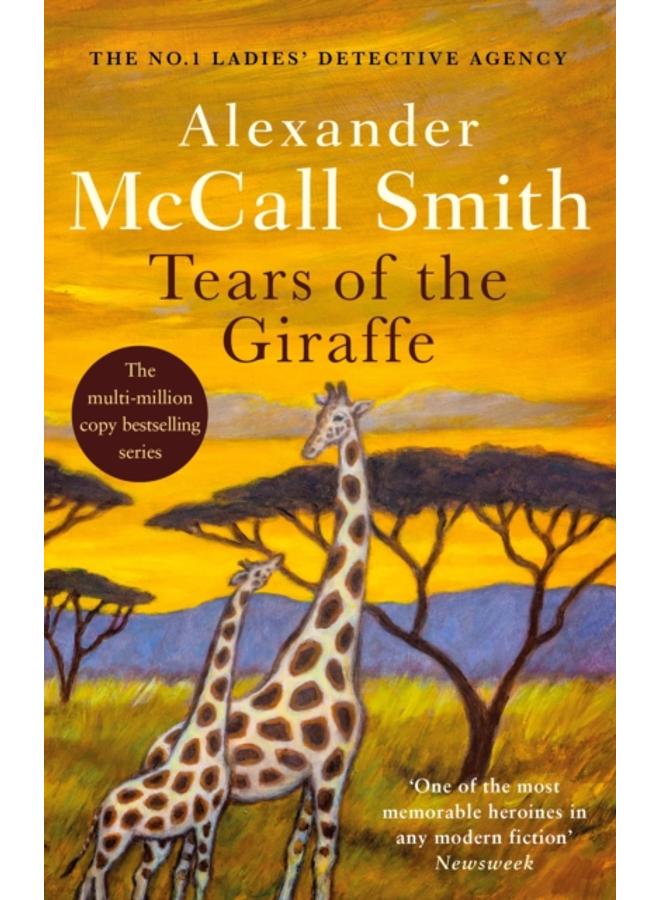 Tears of the Giraffe : The multi-million copy bestselling No. 1 Ladies' Detective Agency series