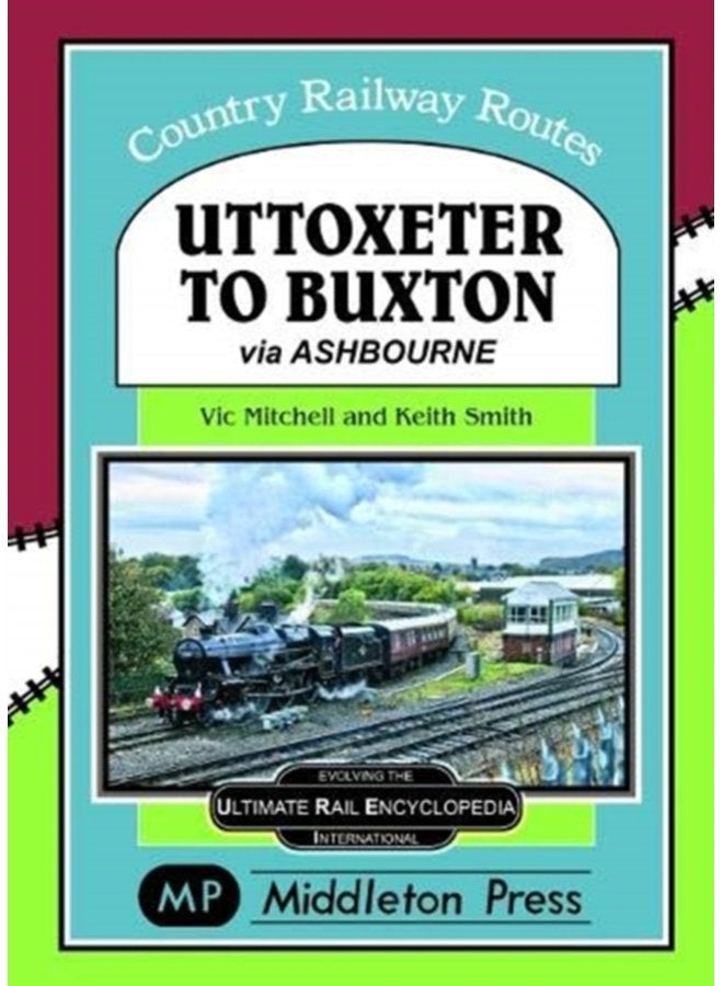Uttoxeter To Buxton via Ashbourne - Hardback