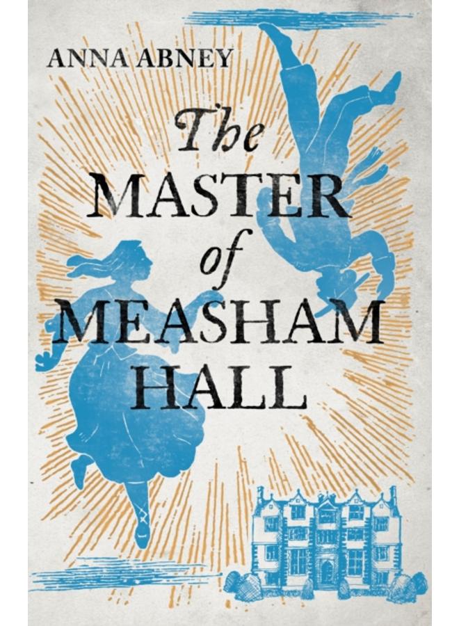 The Master of Measham Hall : a must-read historical novel about survival, love, and family loyalty 
