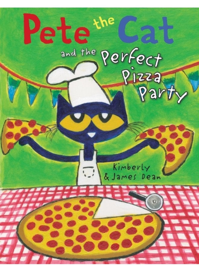 Pete the Cat and the Perfect Pizza Party - Hardback