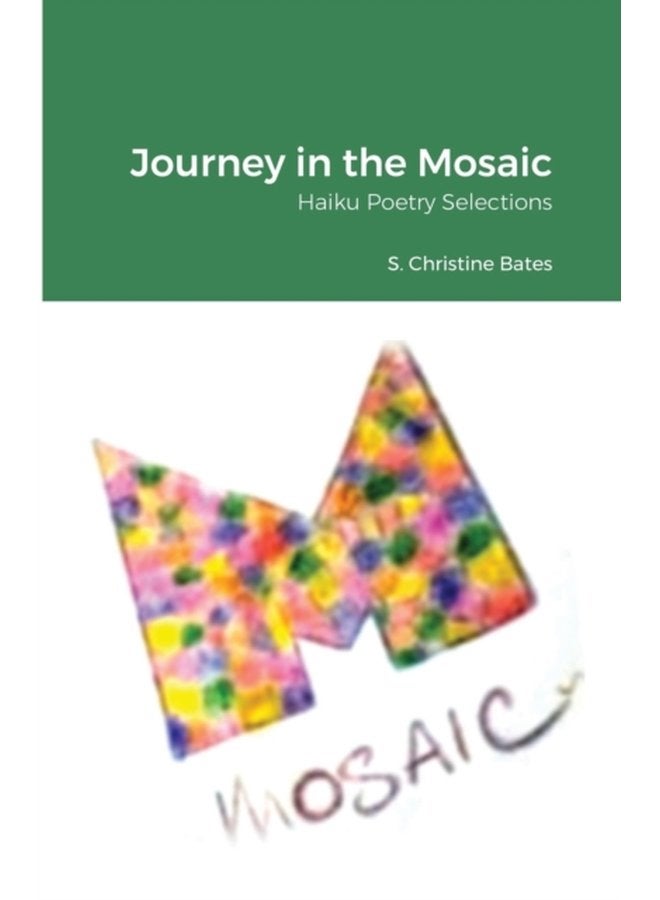Journey in the Mosaic Haiku Poetry Selections - Paperback