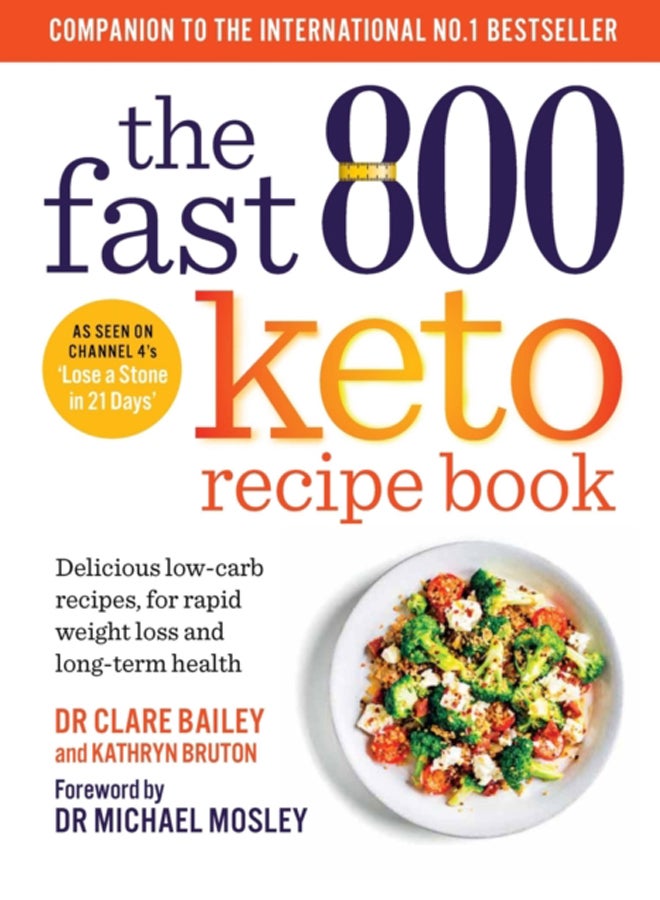 The Fast 800 Keto Recipe Book : Delicious low-carb recipes, for rapid weight loss and long-term health: The Sunday Times Bestseller 