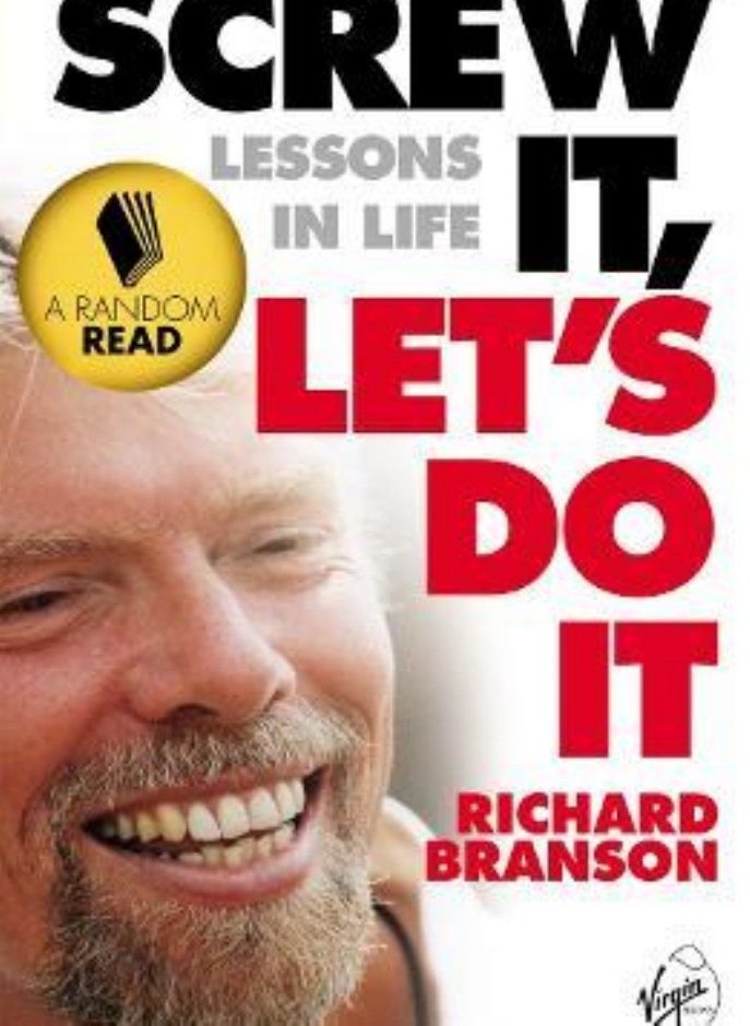 Screw It, Let's Do It: Lessons In Life