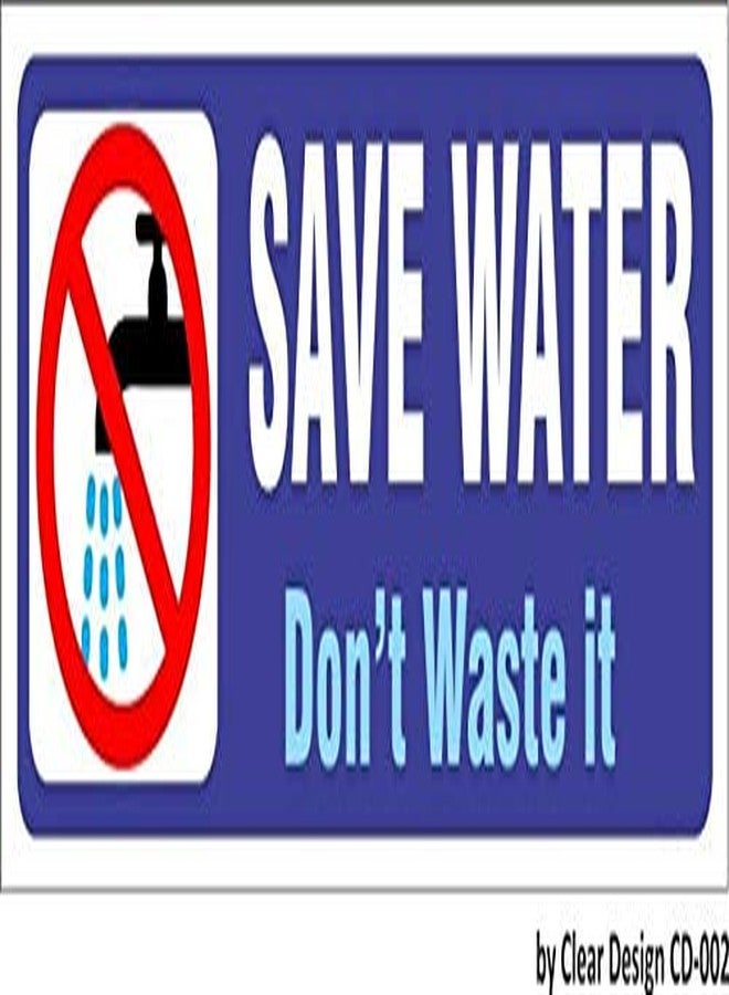 Clear Design Save Water Don't Waste it Sign Board for School Office Home Hospitals Stores, Attractive Look for Multipurpose use 12 X 4 Inch - Image 2