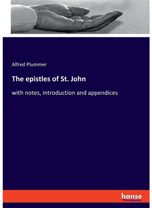 The epistles of St. John: with notes, introduction and appendices