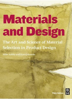 Materials and Design : The Art and Science of Material Selection in Product Design 