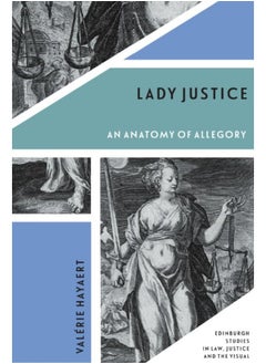 Lady Justice: An Anatomy of Allegory 