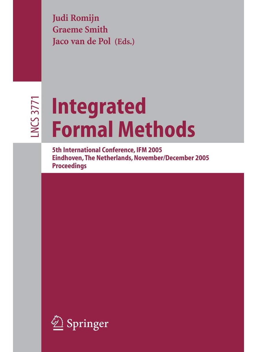 Integrated Formal Methods: 5th International Conference, IFM 2005, Eindhoven, The Netherlands, November 29 - December 2, 2005. Proceedings 