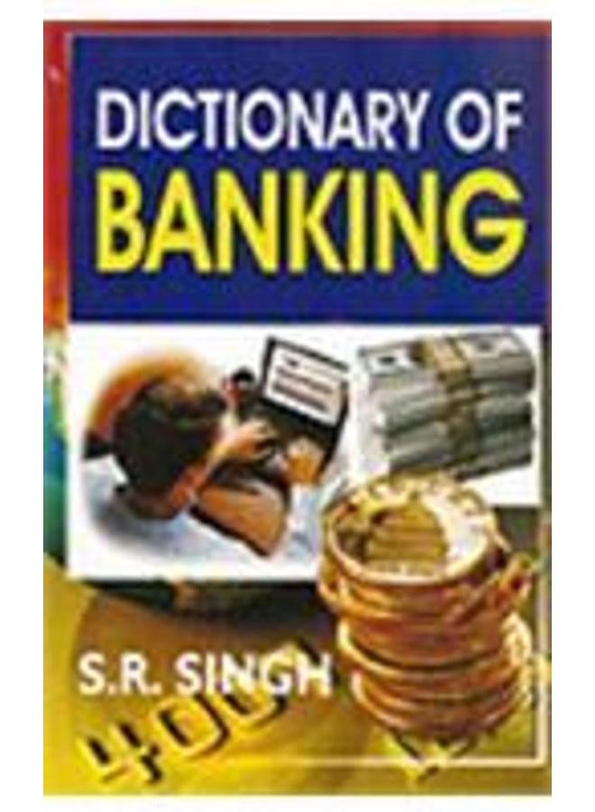 DICTIONARY OF BANKING - INDIA