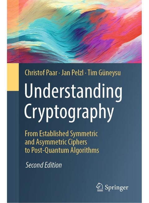 Understanding Cryptography: From Established Symmetric and Asymmetric Ciphers to Post-Quantum Algorithms