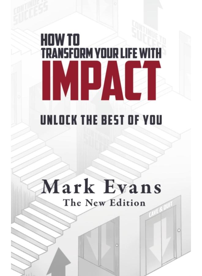 How To Transform Your Life With Impact : Unlock the Best of You : 1 