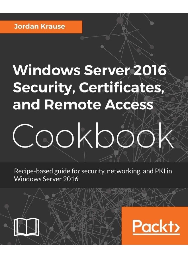 null - Windows Server 2016 Security, Certificates, and Remote Access Cookbook - Image 1