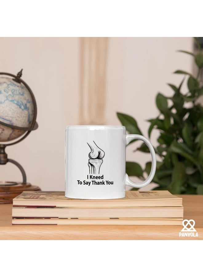 Panvola I Kneed To Say Thank You Doctor Gifts Orthopedic Surgeon Gift Physiotherapist Chiropractor Knee Surgery Dr Appreciation Novelty Drinkware Ceramic Mug 11 oz White - Image 5