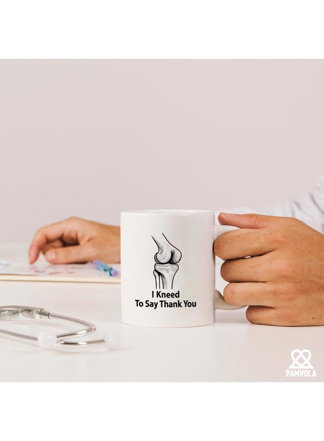 Panvola I Kneed To Say Thank You Doctor Gifts Orthopedic Surgeon Gift Physiotherapist Chiropractor Knee Surgery Dr Appreciation Novelty Drinkware Ceramic Mug 11 oz White - Image 4