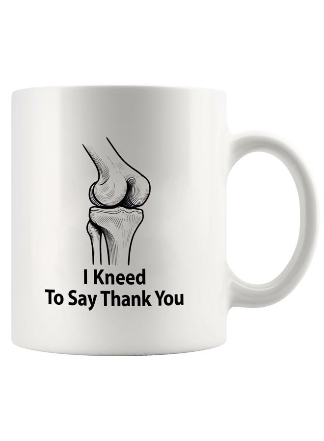 Panvola I Kneed To Say Thank You Doctor Gifts Orthopedic Surgeon Gift Physiotherapist Chiropractor Knee Surgery Dr Appreciation Novelty Drinkware Ceramic Mug 11 oz White - Image 1