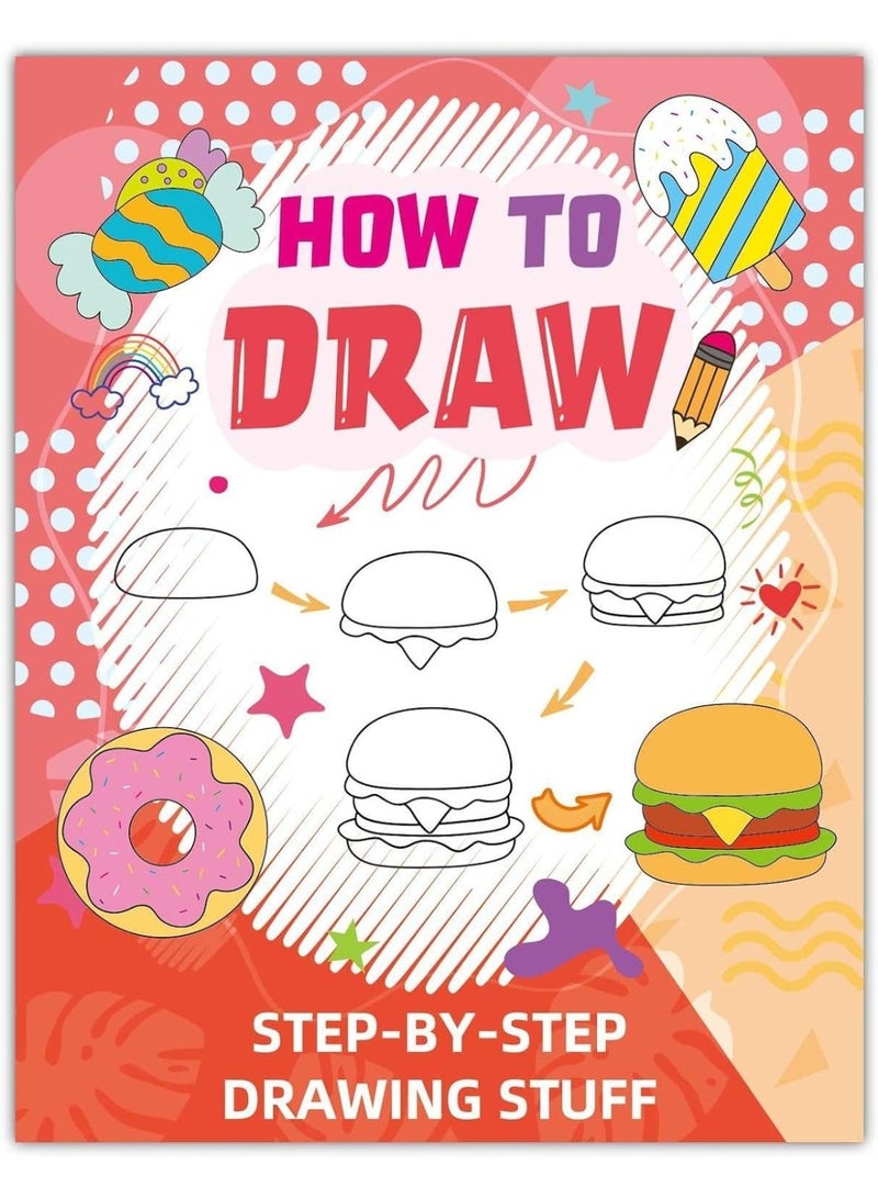 How to Draw Step-by-Step Drawing Book for Kids – Guided Sketch Practice for Early Art Skills, Creative Learning & Screen-Free Activity – Food Theme