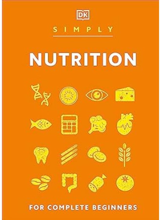 Simply Nutrition: For Complete Beginners (DK Simply)