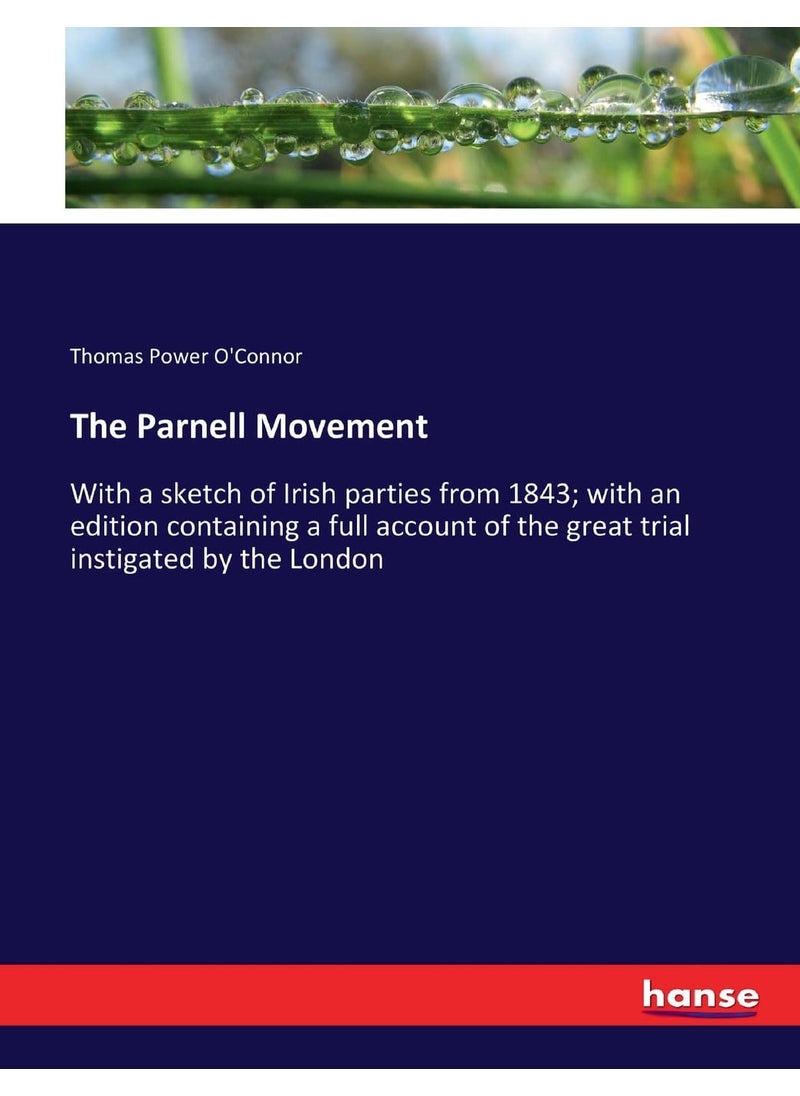null - The Parnell Movement: With a sketch of Irish parties from 1843; with an edition containing a full account of the great trial instigated by the London - Image 1
