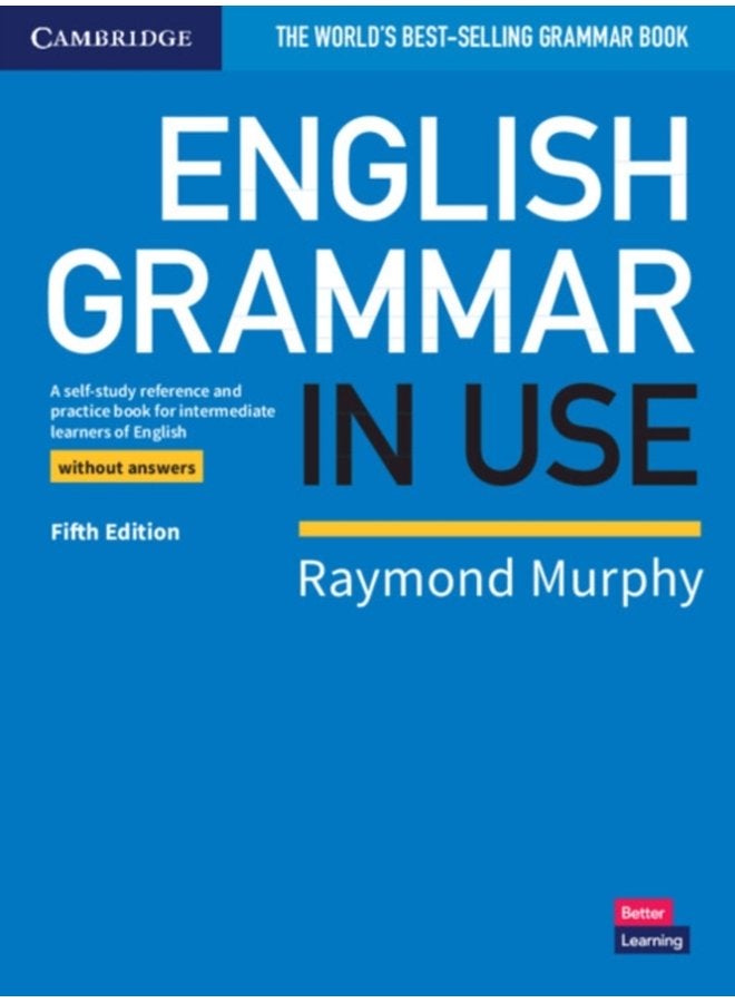 English Grammar in Use Book without Answers A Self study Reference and Practice Book for Intermediate Learners of English - Paperback
