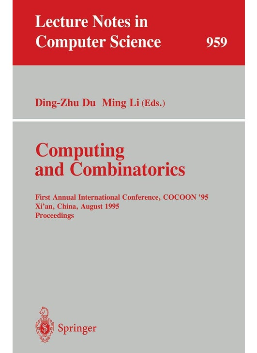 Computing and Combinatorics: First Annual International Conference, COCOON '95, Xi'an, China, August 24-26, 1995. Proceedings