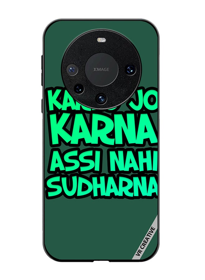 VR CREATIVE Protective Case Cover For Huawei Mate 60 Karlo Jo Karna Assi Nahi Sudharna Hindi Quots Design Multicolour - Image 1
