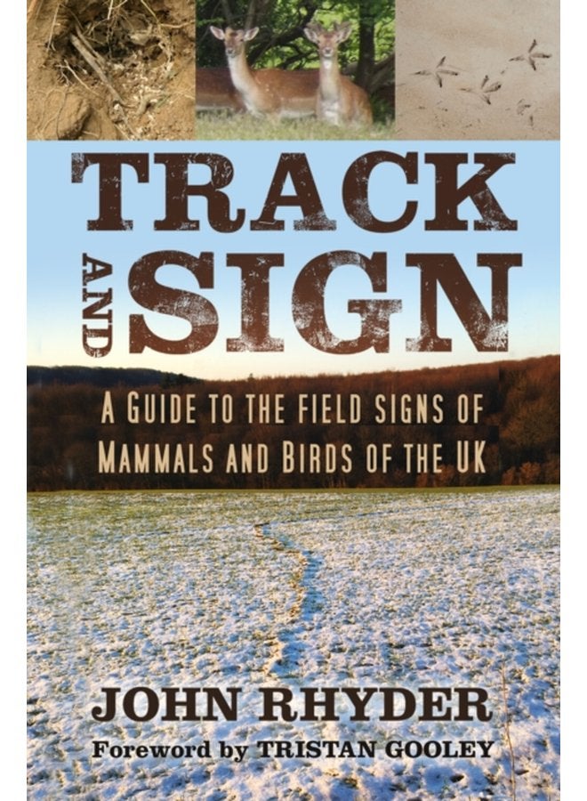 Track and Sign A Guide to the Field Signs of Mammals and Birds of the UK - Paperback