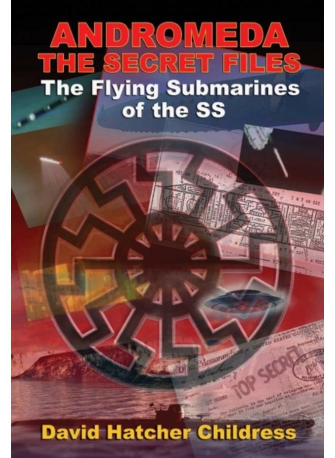 Andromeda - the Secret Files : The Flying Submarines of the Ss 