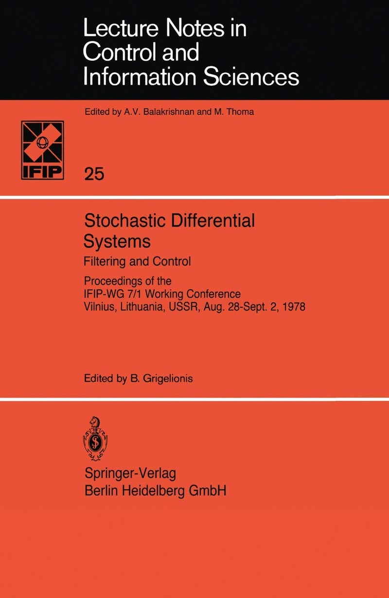 Stochastic Differential Systems: Filtering and Control Proceedings of the IFIP-WG 7/1 Working Conference Vilnius, Lithuania, USSR, Aug. 28-Sept. 2, 1978