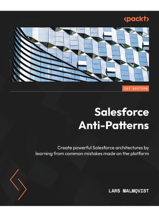 Salesforce Anti-Patterns: Create powerful Salesforce architectures by learning from common mistakes made on the platform - pzsku/Z0FBF5E3637A2743BFFAEZ/45/1748329184/1b450051-c165-458b-b637-dbf031650f8d