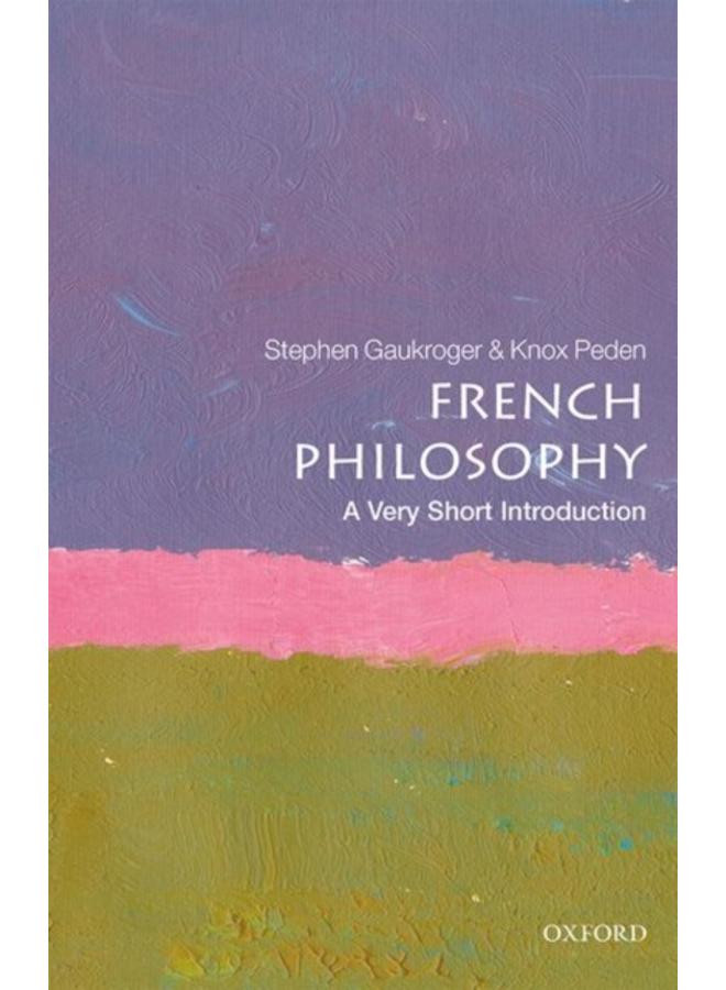 French Philosophy: A Very Short Introduction 