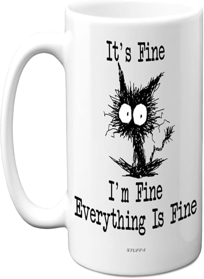 Fun Novelty Mug - Its Fine - Funny Gifts for Her Him, Mugs Gift for Women Men, Dad Birthday gifts, Mum birthday gifts, Christmas, Mothers Day, Fathers Day, Novelty 11oz Ceramic Dishwasher Safe Mugs