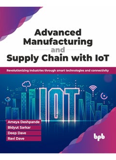 Advanced Manufacturing and Supply Chain with IoT: Revolutionizing industries through smart technolog  - Image 2
