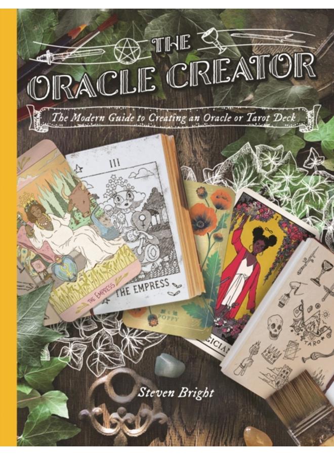 The Oracle Creator : the Modern Guide to Creating an Oracle or Tarot Deck 