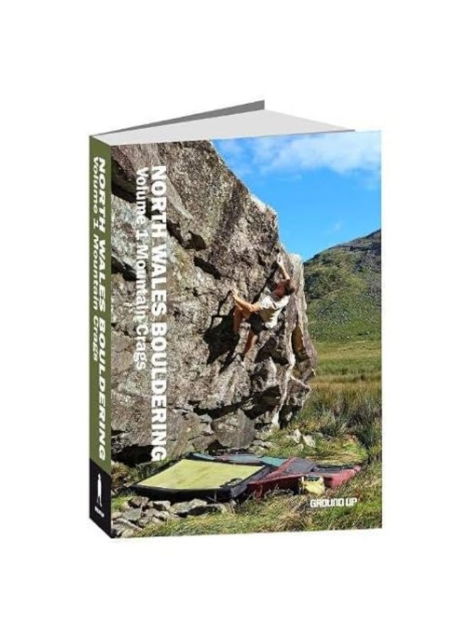 North Wales Bouldering: Volume 1 - Mountain Crags 