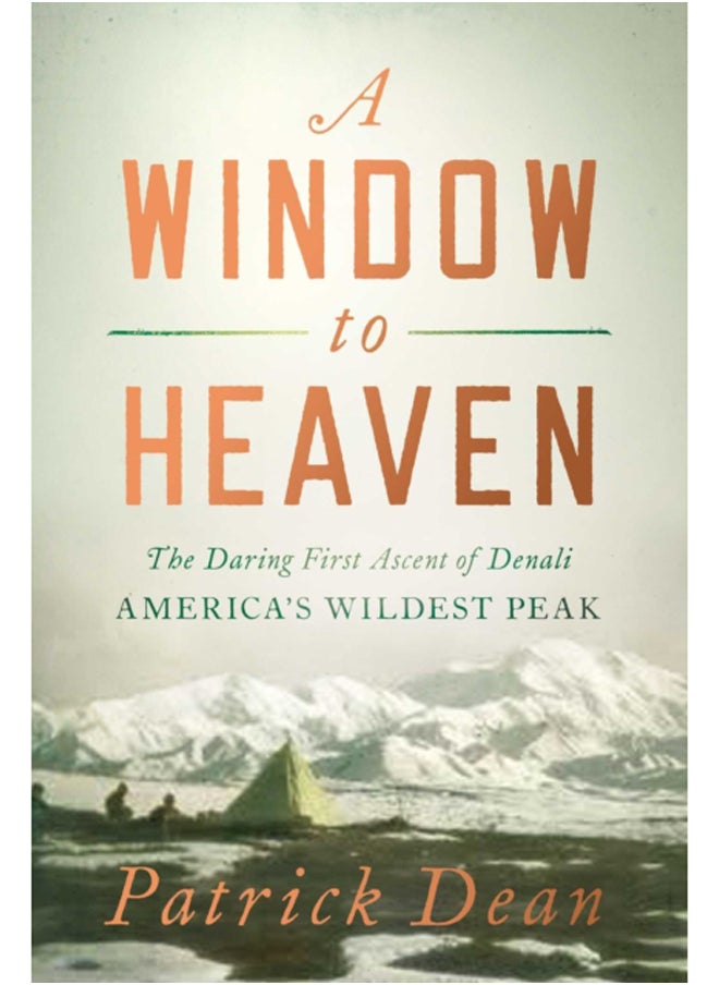 null - A Window to Heaven : The Daring First Ascent of Denali: America's Wildest Peak - Image 1
