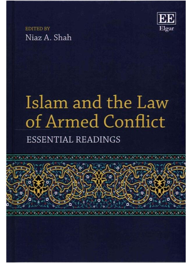 Islam and the Law of Armed Conflict  Essential Readings  Elgar Research Collection 