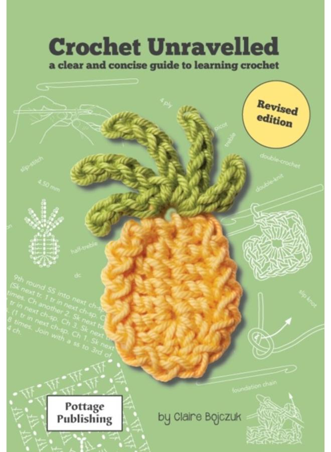 Crochet Unravelled : A Clear and Concise Guide to Learning Crochet