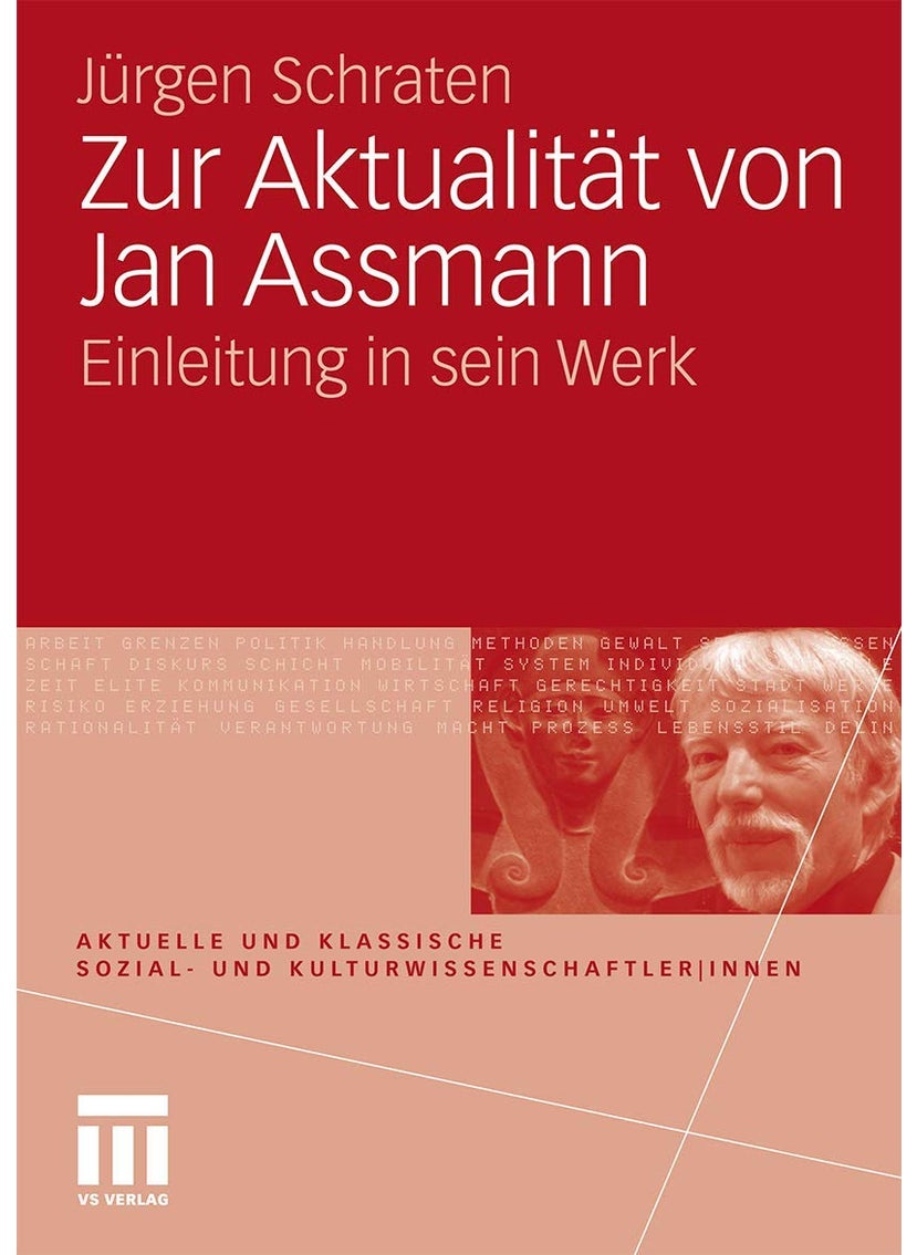 Zur Aktualität Von Jan Assmann: Einleitung in Sein Werk 