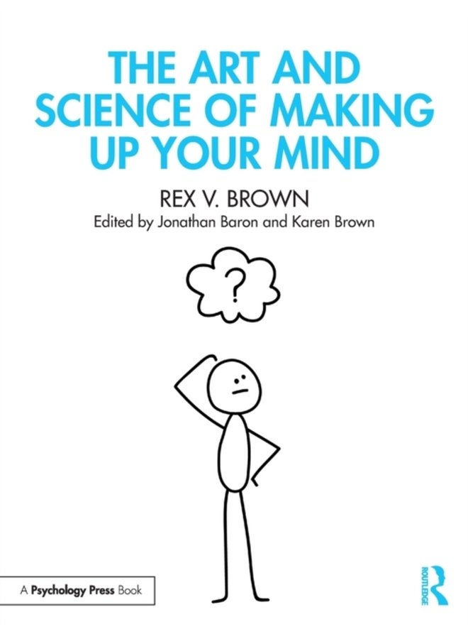 The Art and Science of Making Up Your Mind - Paperback