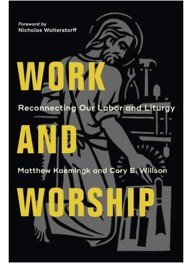 Work and Worship – Reconnecting Our Labor and Liturgy  - Image 3