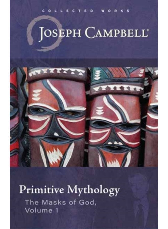 Primitive Mythology The Masks of God Volume 1 - Paperback