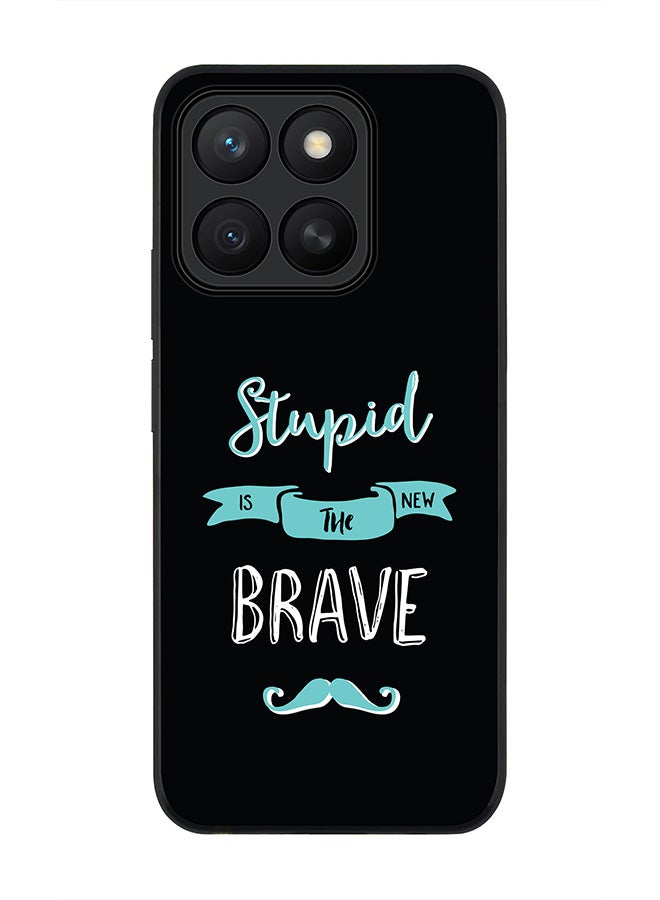 Stylizedd For Honor X8c Case,Slim fit Camera Protection, Shockproof Thin Phone cover  - Stupid Is The New Brave