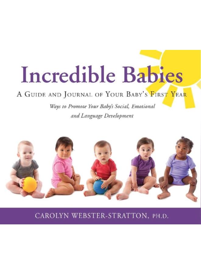 Incredible Babies : A Guide and Journal of Your Babys First Year 