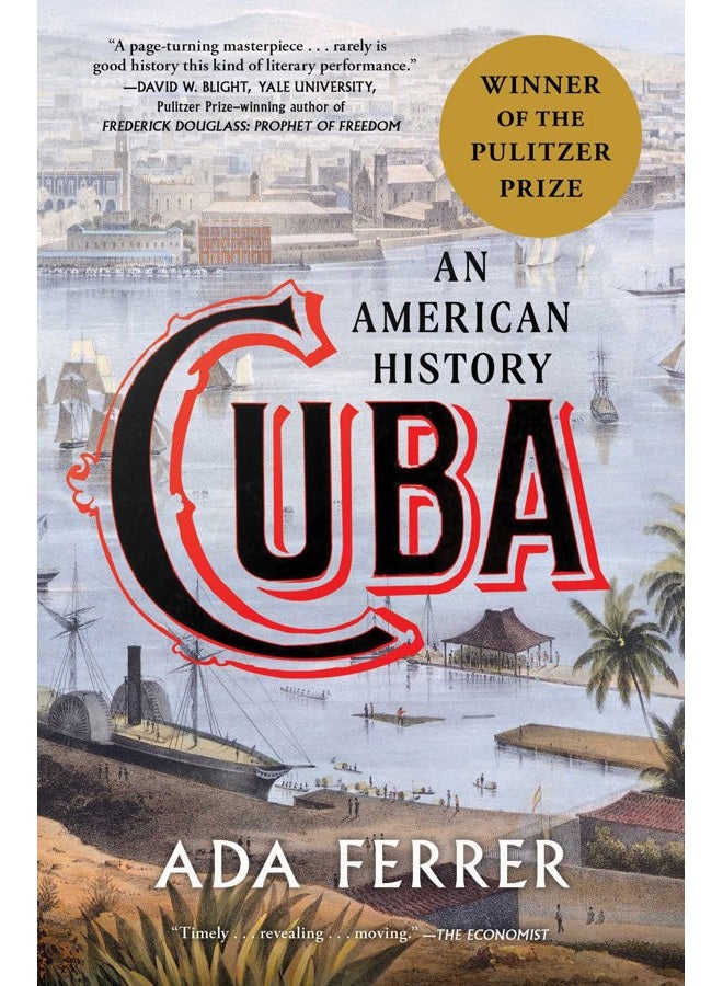 Cuba (Winner of the Pulitzer Prize): An American History