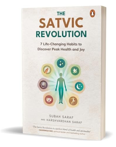 The Satvic Revolution 7 Lifechanging Habits To Discover Peak Health And Joy 
