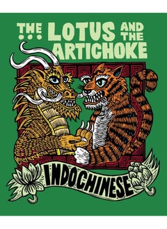The Lotus and the Artichoke - Indochinese: A culinary adventure with over 50 vegan recipes 