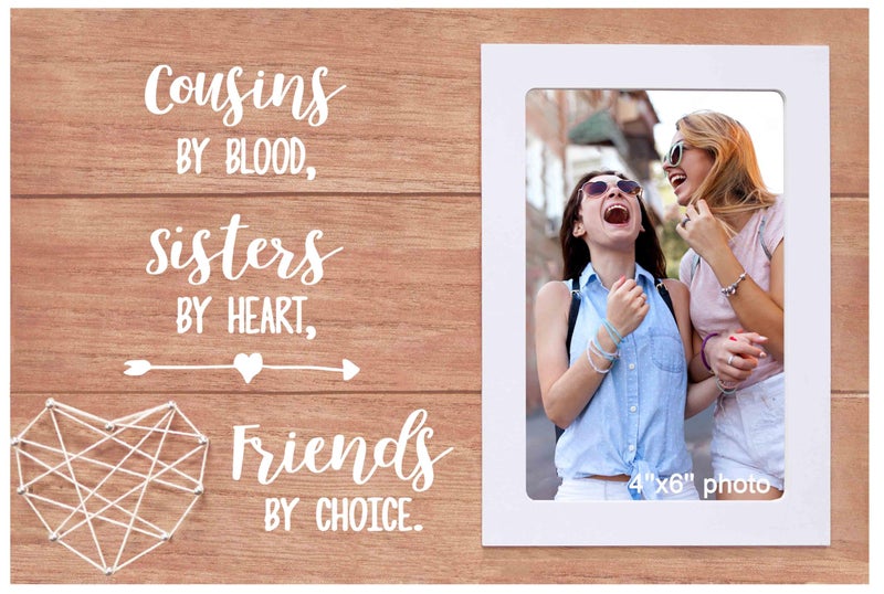 Birthday Christmas GiftWooden Handmade Picture Frame Photo FrameTabletop Wall DecorFits 6x 4 PhotoCousins Birthday Graduation Christmas GiftCousins by BloodSisters by HeartFriends by Choice